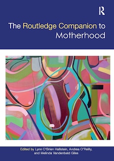 Front cover_The Routledge Companion To Motherhood