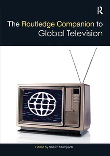 Couverture_The Routledge Companion To Global Television