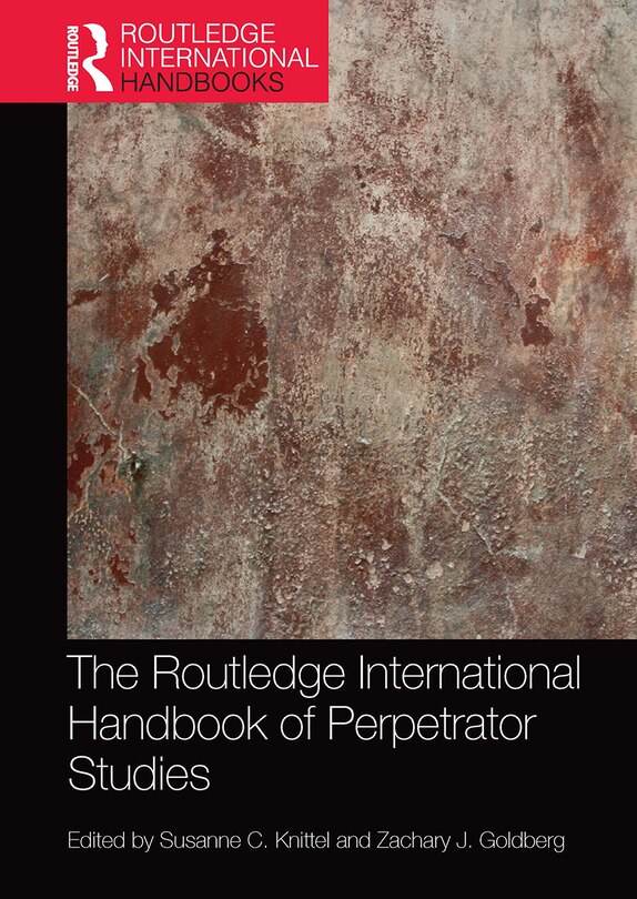 Front cover_The Routledge International Handbook Of Perpetrator Studies
