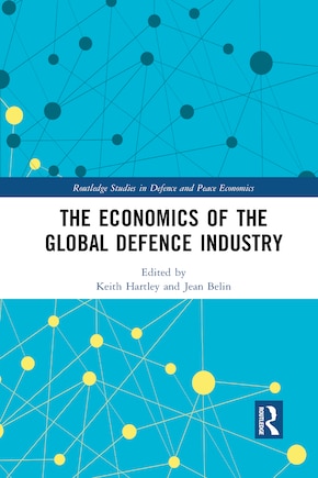 The Economics Of The Global Defence Industry