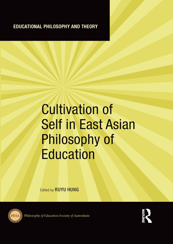 Front cover_Cultivation Of Self In East Asian Philosophy Of Education