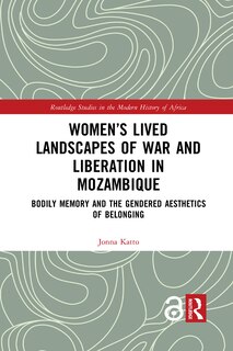 Front cover_Women's Lived Landscapes Of War And Liberation In Mozambique