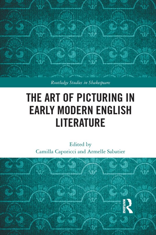 Front cover_Art of Picturing in Early Modern English Literature