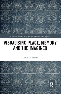Couverture_Visualising Place, Memory And The Imagined