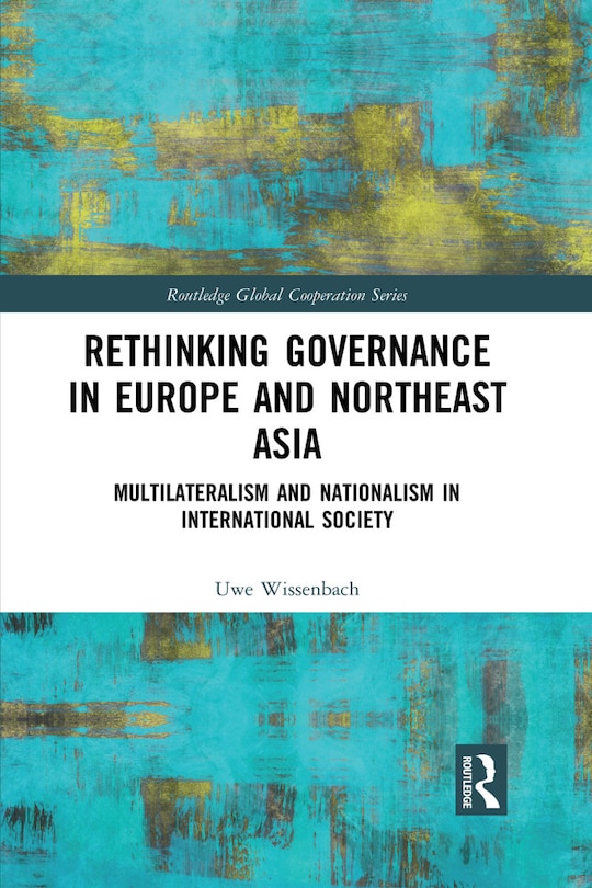 Front cover_Rethinking Governance In Europe And Northeast Asia