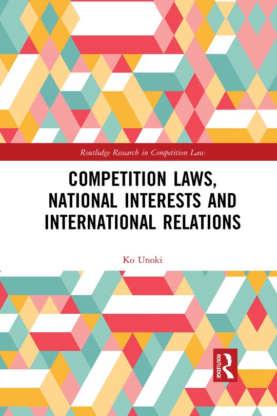 Front cover_Competition Laws, National Interests And International Relations