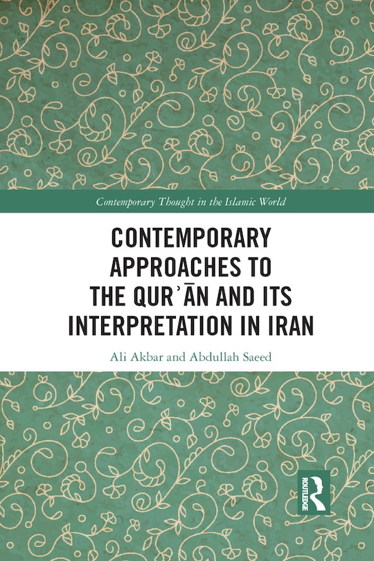 Front cover_Contemporary Approaches To The Qure An And Its Interpretation In Iran