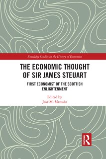 Front cover_The Economic Thought Of Sir James Steuart