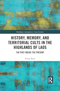 Couverture_History, Memory, And Territorial Cults In The Highlands Of Laos