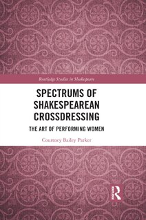 Couverture_Spectrums Of Shakespearean Crossdressing