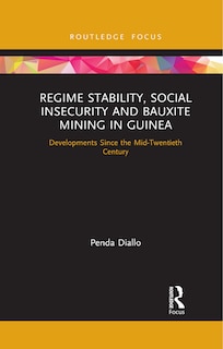 Couverture_Regime Stability, Social Insecurity And Bauxite Mining In Guinea