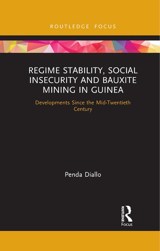 Couverture_Regime Stability, Social Insecurity And Bauxite Mining In Guinea