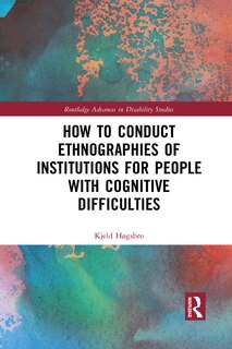 Couverture_How To Conduct Ethnographies Of Institutions For People With Cognitive Difficulties
