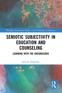 Front cover_Semiotic Subjectivity In Education And Counseling