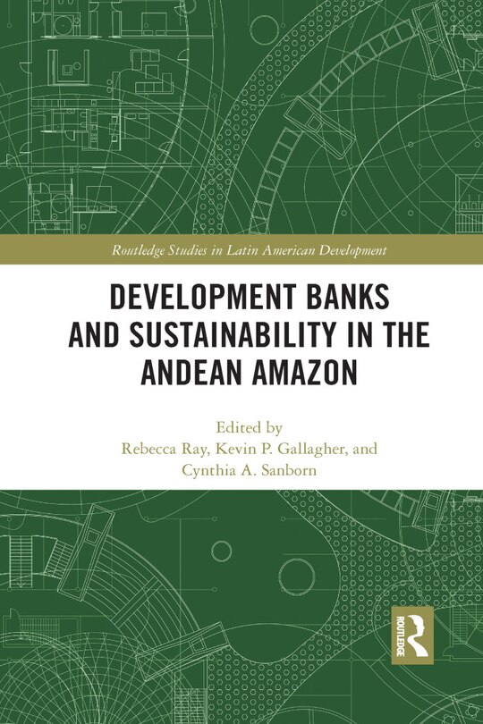 Couverture_Development Banks And Sustainability In The Andean Amazon