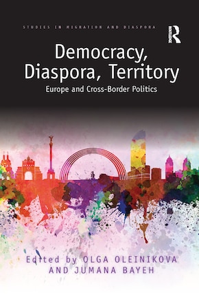 Democracy, Diaspora, Territory: Europe And Cross-border Politics