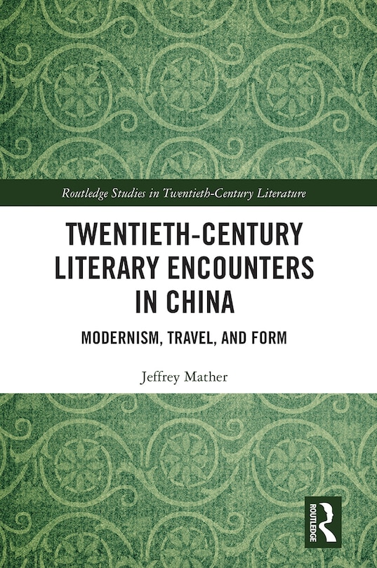 Front cover_Twentieth-century Literary Encounters In China