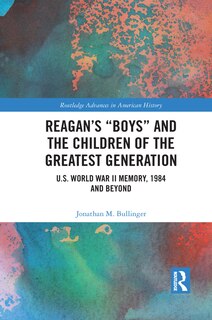 Couverture_Reagan's boys And The Children Of The Greatest Generation