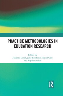 Front cover_Practice Methodologies In Education Research