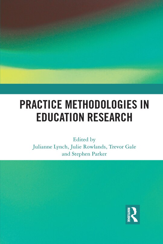 Front cover_Practice Methodologies In Education Research