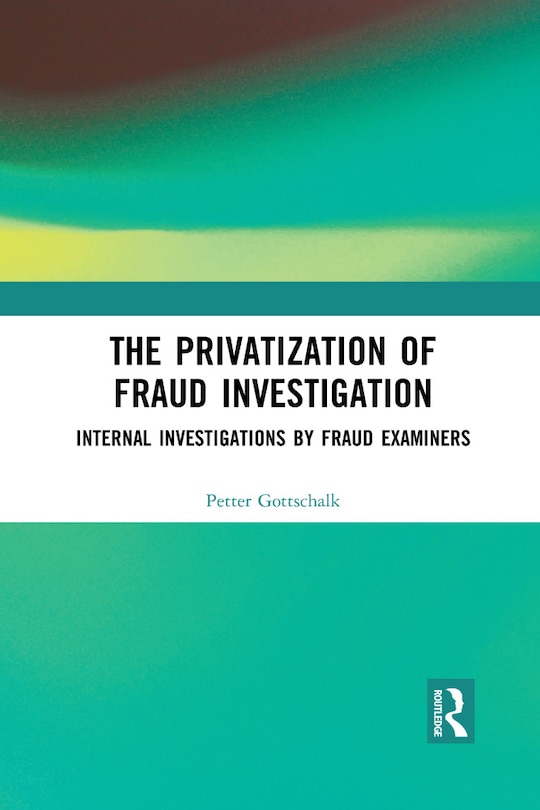 Front cover_The Privatization Of Fraud Investigation