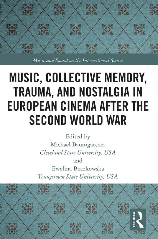 Couverture_Music, Collective Memory, Trauma, And Nostalgia In European Cinema After The Second World War