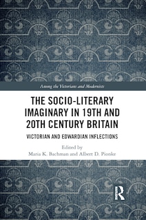 Front cover_The Socio-Literary Imaginary in 19th and 20th Century Britain