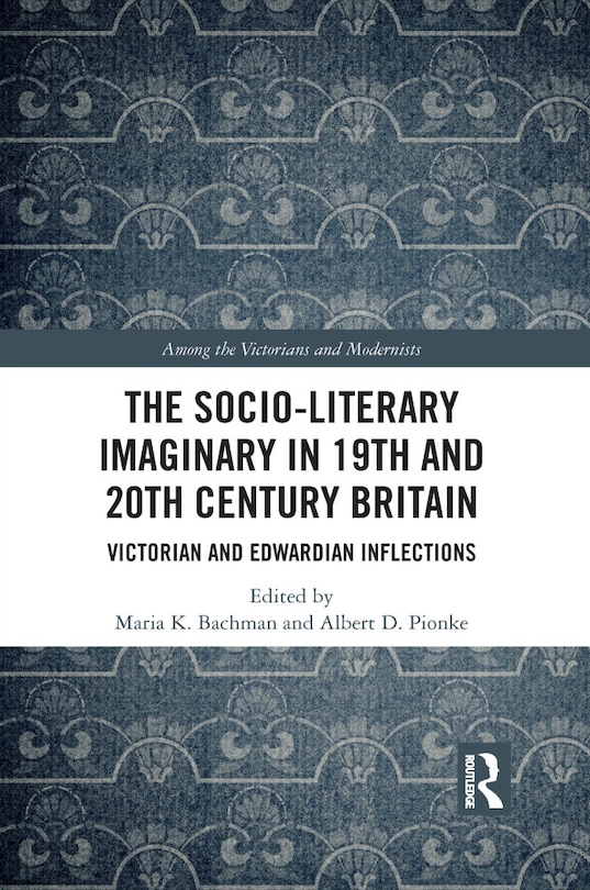 Front cover_The Socio-Literary Imaginary in 19th and 20th Century Britain