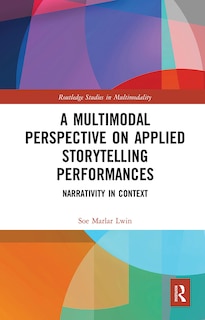 Front cover_A Multimodal Perspective On Applied Storytelling Performances