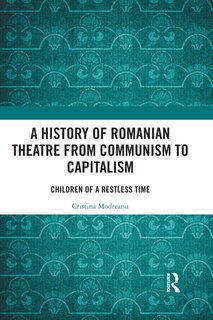 Couverture_A History Of Romanian Theatre From Communism To Capitalism