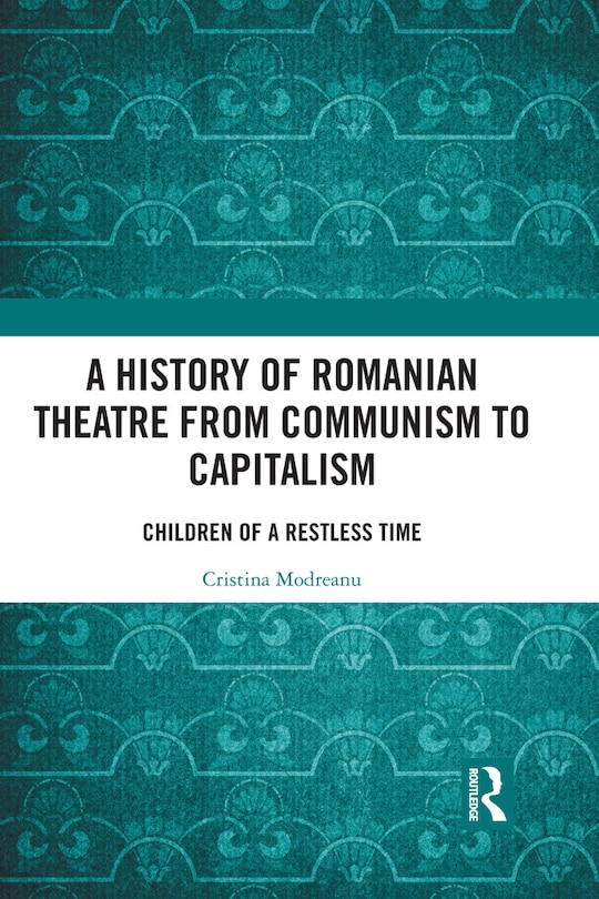 Couverture_A History Of Romanian Theatre From Communism To Capitalism