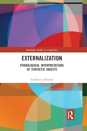 Externalization: Phonological Interpretations Of Syntactic Objects