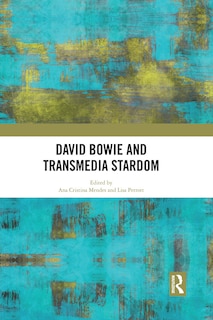 Front cover_David Bowie And Transmedia Stardom
