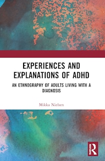 Front cover_Experiences And Explanations Of Adhd