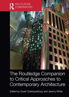 Front cover_The Routledge Companion To Critical Approaches To Contemporary Architecture