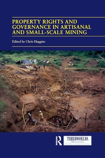 Front cover_Property Rights And Governance In Artisanal And Small-scale Mining