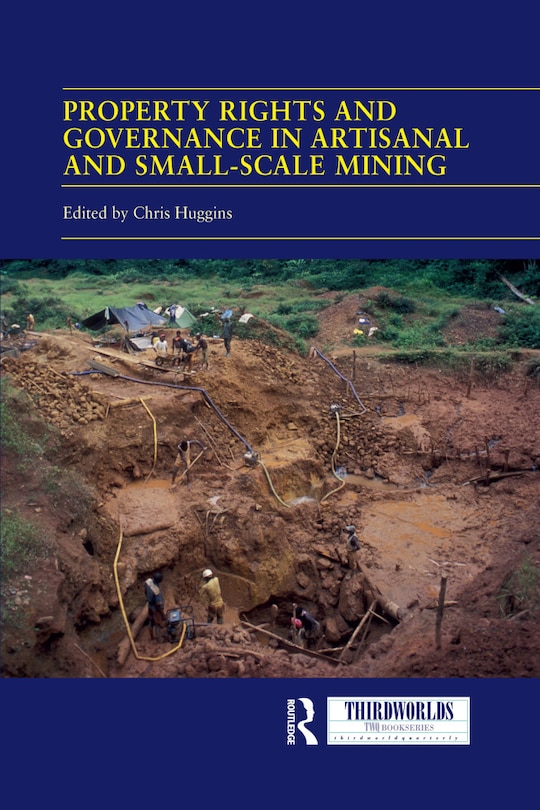 Front cover_Property Rights And Governance In Artisanal And Small-scale Mining