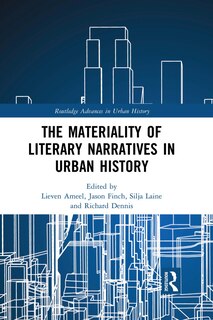 Front cover_The Materiality Of Literary Narratives In Urban History