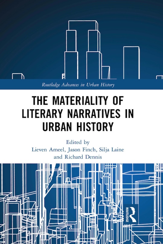 Front cover_The Materiality Of Literary Narratives In Urban History