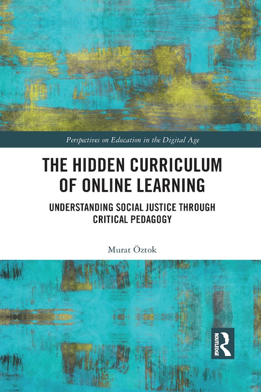 Front cover_The Hidden Curriculum Of Online Learning