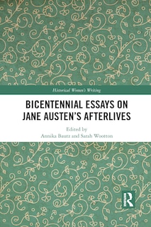Front cover_Bicentennial Essays On Jane Austen's Afterlives
