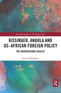 Front cover_Kissinger, Angola And Us-african Foreign Policy