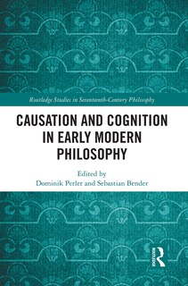 Front cover_Causation And Cognition In Early Modern Philosophy