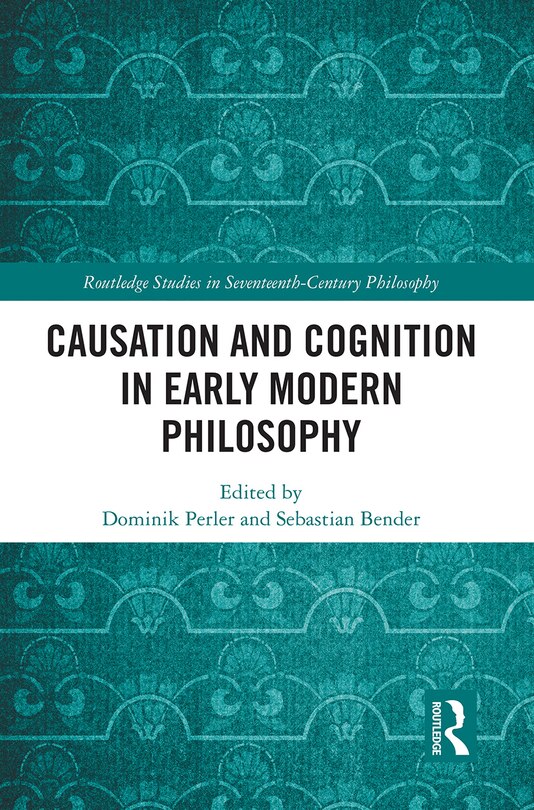 Front cover_Causation And Cognition In Early Modern Philosophy
