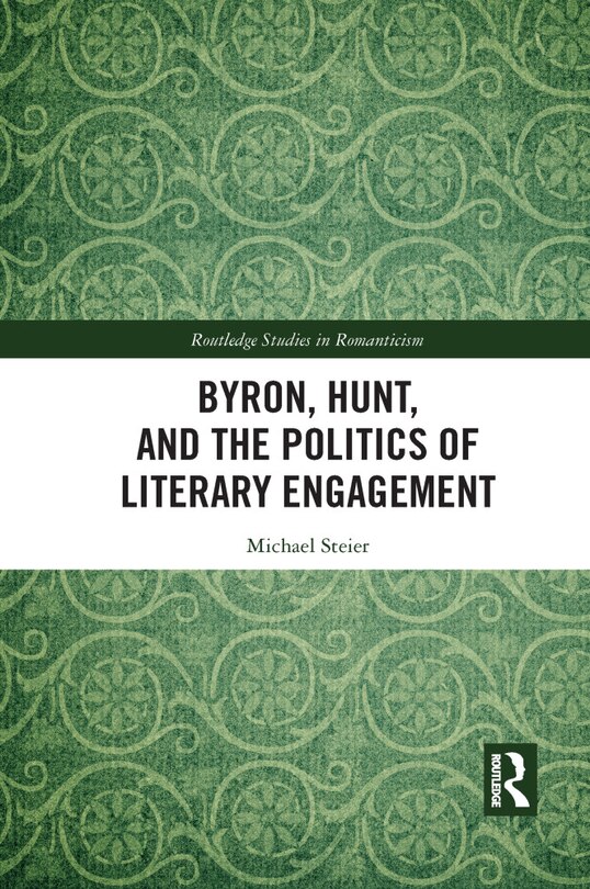 Front cover_Byron, Hunt, And The Politics Of Literary Engagement