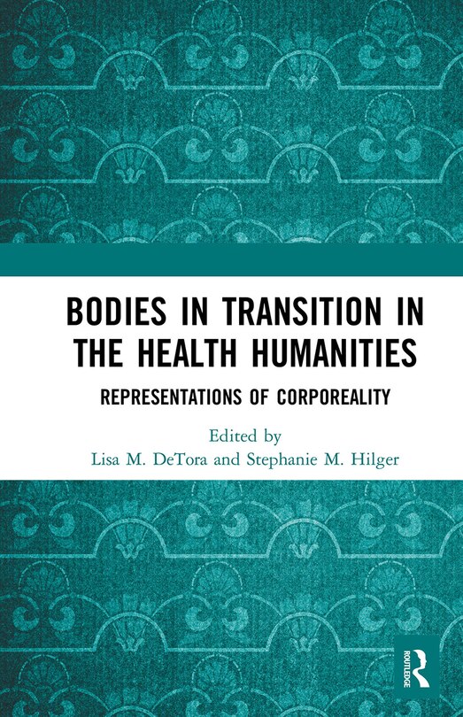 Front cover_Bodies In Transition In The Health Humanities