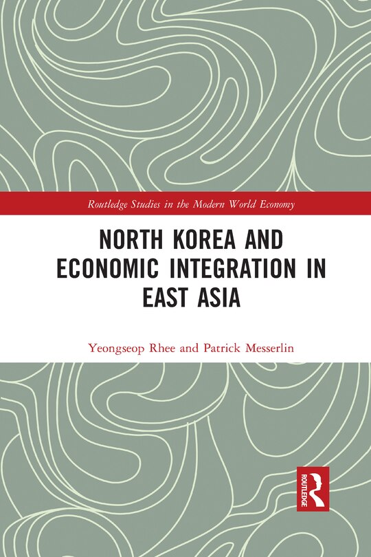 Front cover_North Korea And Economic Integration In East Asia