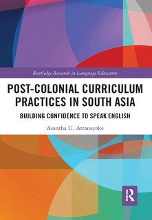 Front cover_Post-colonial Curriculum Practices In South Asia