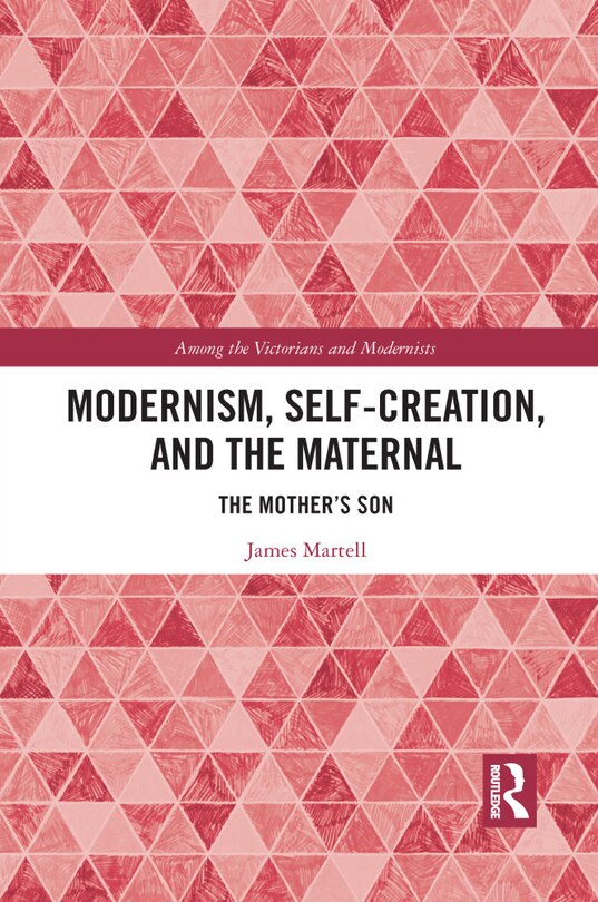 Couverture_Modernism, Self-creation, And The Maternal