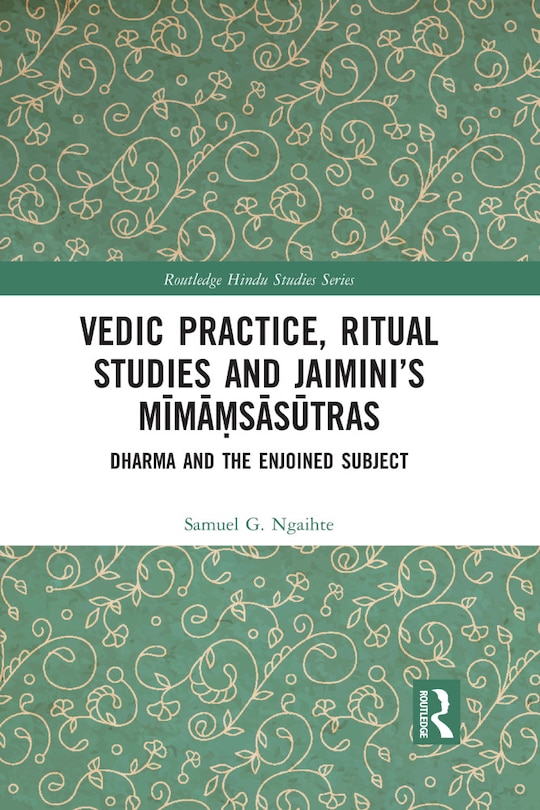 Front cover_Vedic Practice, Ritual Studies And Jaimini's Ma Maa Sasa Tras